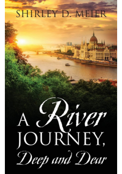 A RIVER JOURNEY, Deep and Dear