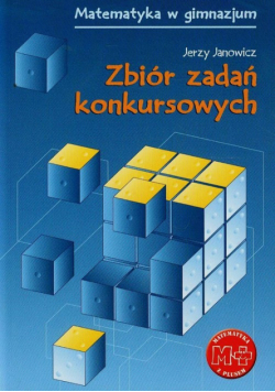 Janowicz Jerzy - Matematyka z plusem Zbiór zadań konkursowych