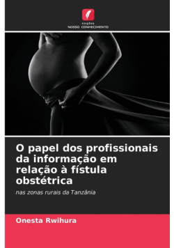 O papel dos profissionais da informação em relação à fístula obstétrica