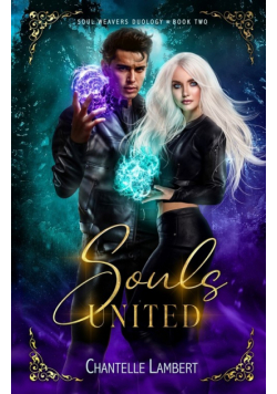 Souls United (Soul Weavers Duology Book Two)