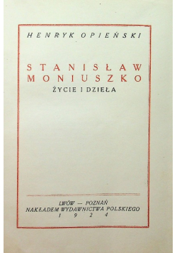 Stanisław Moniuszko Życie i dzieła 1924 r.