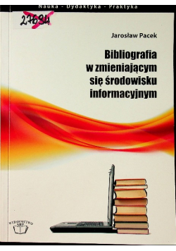 Bibliografia w zmieniającym się środowisku informacyjnym