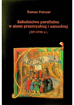 Szkolnictwo parafialne w ziemi przemyskiej i sanockiej XIV - XVIII w