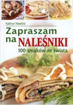 Zapraszam na naleśniki 100 smaków ze świata
