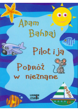 Pilot i ja Podróż w nieznane