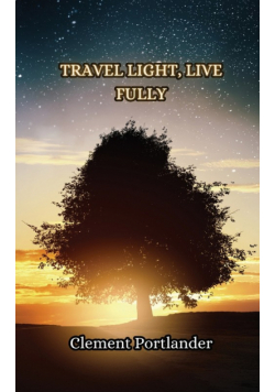 Travel Light, Live Fully