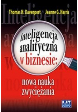 Inteligencja analityczna w biznesie Nowa nauka zwyciężania