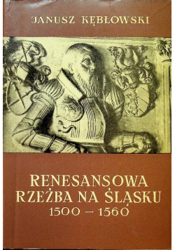 Renesansowa rzeźba na śląsku 1500  - 1560