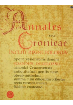 Annales seu Cronicae Incliti Regni Poloniae Liber Decimus