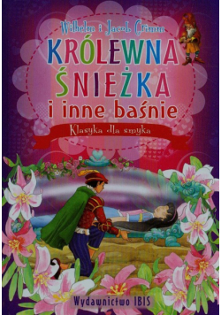Grimm Jacob - Klasyka dla smyka Królewna Śnieżka i inne baśnie