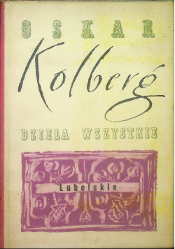 Kolberg Dzieła Wszystkie  Lubelskie Część II Reprint z 1884 r.