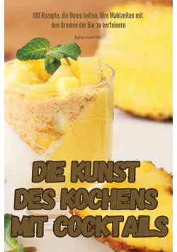 Die Kunst Des Kochens Mit Cocktails