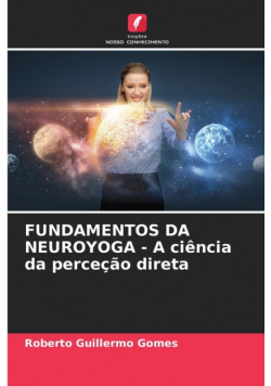 FUNDAMENTOS DA NEUROYOGA - A ciência da perceção direta