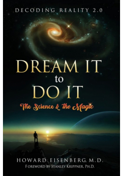 Dream It to Do It