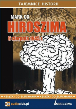 Hiroszima 6 sierpnia 1945 roku