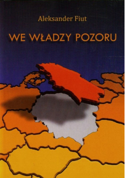 Fiut Aleksander - We władzy pozoru