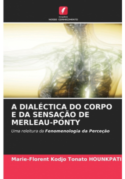 A Dialéctica Do Corpo E Da Sensação De Merleau-Ponty
