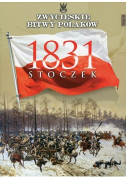 Zwycięskie bitwy Polaków Tom 39 Stoczek 1831