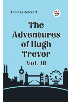 The Adventures of Hugh Trevor Vol. III