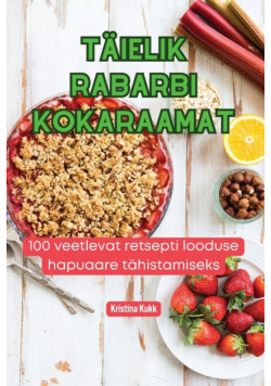 Täielik Rabarbi Kokaraamat