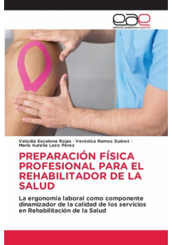 Preparación Física Profesional Para El Rehabilitador De La Salud