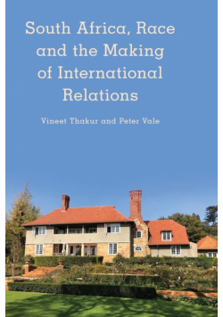 South Africa, Race and the Making of International Relations