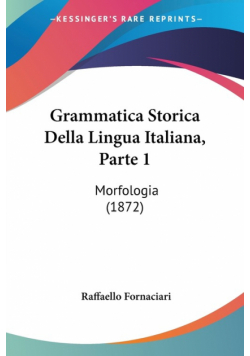 Grammatica Storica Della Lingua Italiana, Parte 1