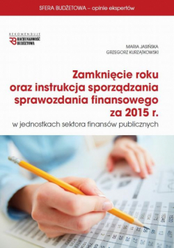 Zamknięcie roku oraz instrukcja sprawozdania finansowego za 2015 r w jsfp