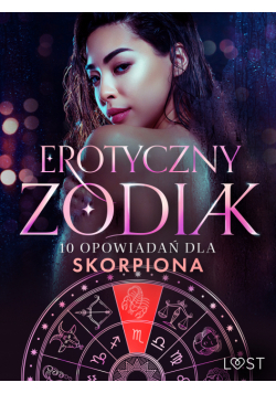Erotyczny zodiak: 10 opowiadań dla Skorpiona