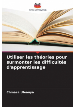 Utiliser les théories pour surmonter les difficultés d'apprentissage