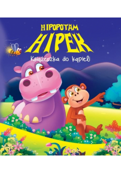 Książeczka do kąpieli Hipopotam Hipek
