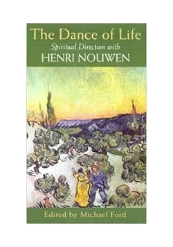 The Dance of Life: Spiritual Direction with Henri Nouwen