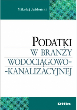Podatki w branży wodociągowo-kanalizacyjnej