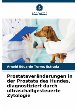 Prostataveränderungen in der Prostata des Hundes, diagnostiziert durch ultraschallgesteuerte Zytologie