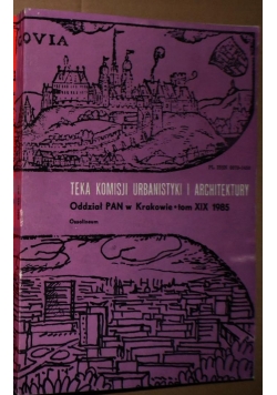 Teka komisji urbanistyki i architektury, tom XIX