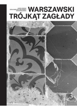 Warszawski trójkąt Zagłady