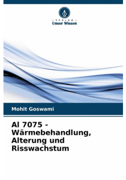 Al 7075 - Wärmebehandlung, Alterung und Risswachstum