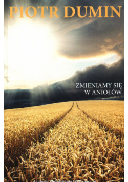 Dumin Piotr - Zmieniamy się w aniołów