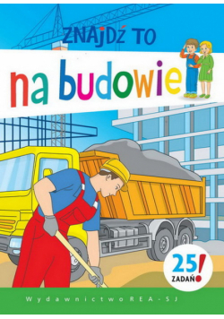 Znajdź to Na budowie