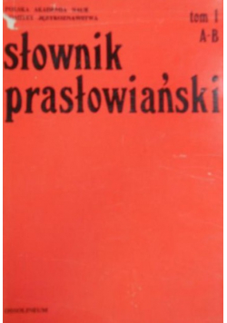 Słownik prasłowiański Tom 1