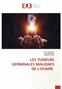 Les Tumeurs Germinales Malignes De L'ovaire