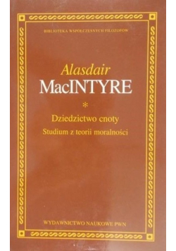 Dziedzictwo cnoty studium z teorii moralności