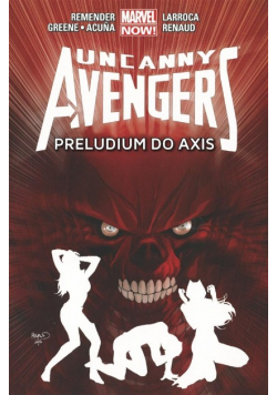 Uncanny Avengers Tom 5 Preludium do Axis