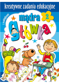 Mądra główka 2 Kreatywne zadania edukacyjne