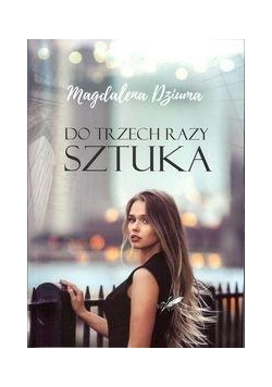 Do trzech razy sztuka