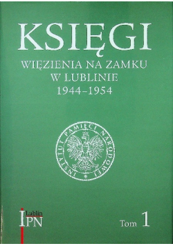 Księgi więzienia na zamku w Lublinie 1944 - 1954
