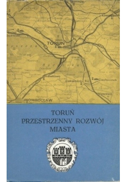 Toruń Przestrzenny Rozwój Miasta