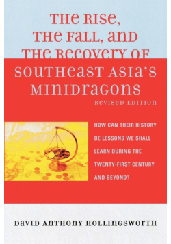 The Rise, the Fall, and the Recovery of Southeast Asia's Minidragons