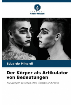 Der Körper als Artikulator von Bedeutungen