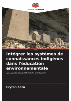 Intégrer les systèmes de connaissances indigènes dans l'éducation environnementale